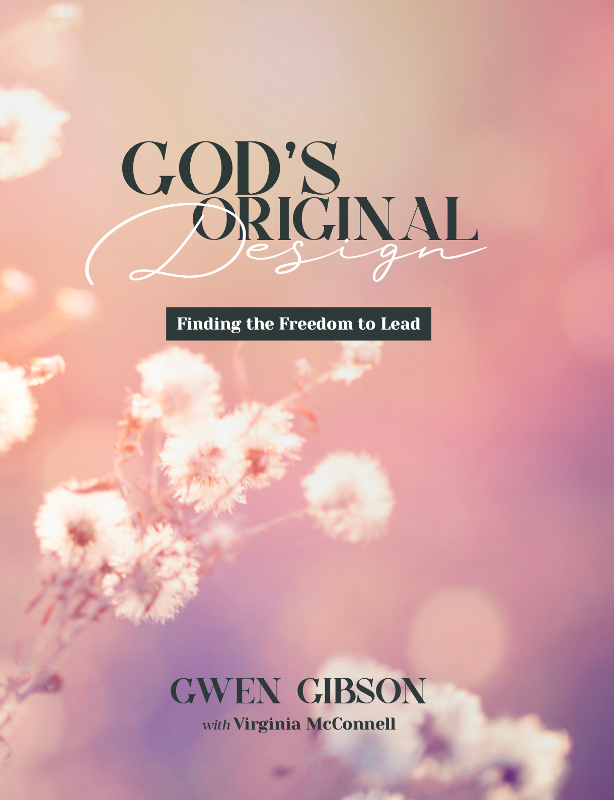 God's Original Design: Finding the Freedom to Lead